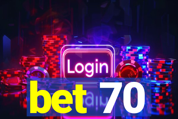 bet 70